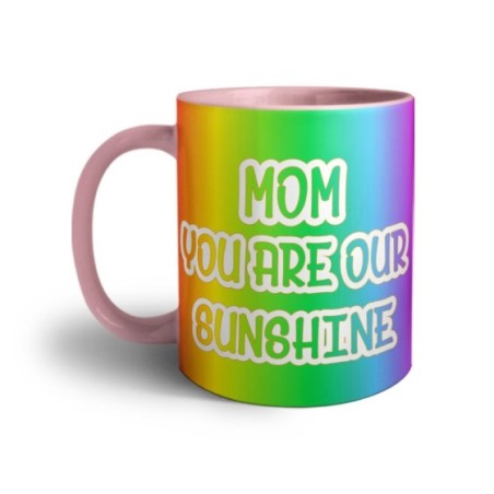 Tazza mom you are our sunshine Per la mamma