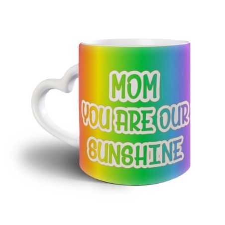 Tazza mom you are our sunshine Per la mamma