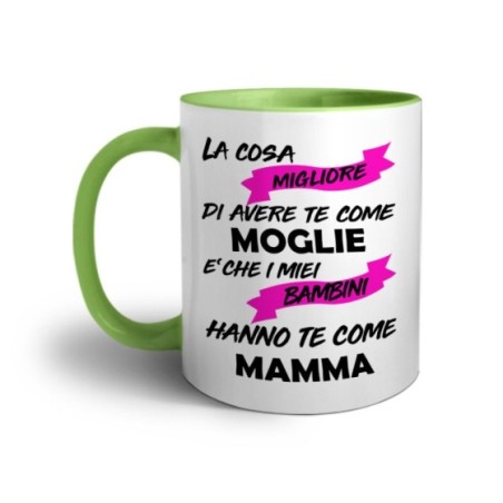 Tazza la cosa migliore di avere te come moglie è che i miei bambini hanno te come mamma Per la mamma