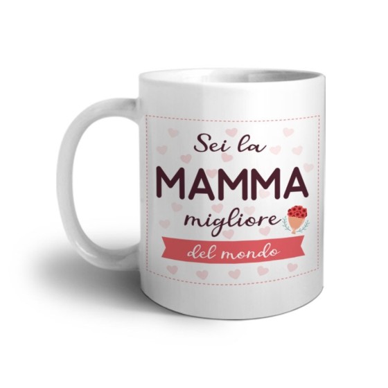 Tazza sei la mamma migliore del mondo Per la mamma