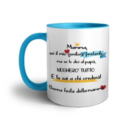 Tazza mamma sei il mio genitore preferito ma se lo dici a papà negherò tutto Per la mamma