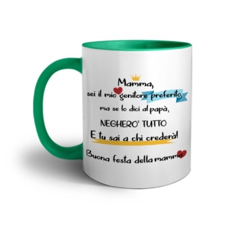 Tazza mamma sei il mio genitore preferito ma se lo dici a papà negherò tutto Per la mamma