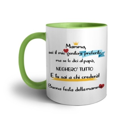 Tazza mamma sei il mio genitore preferito ma se lo dici a papà negherò tutto Per la mamma