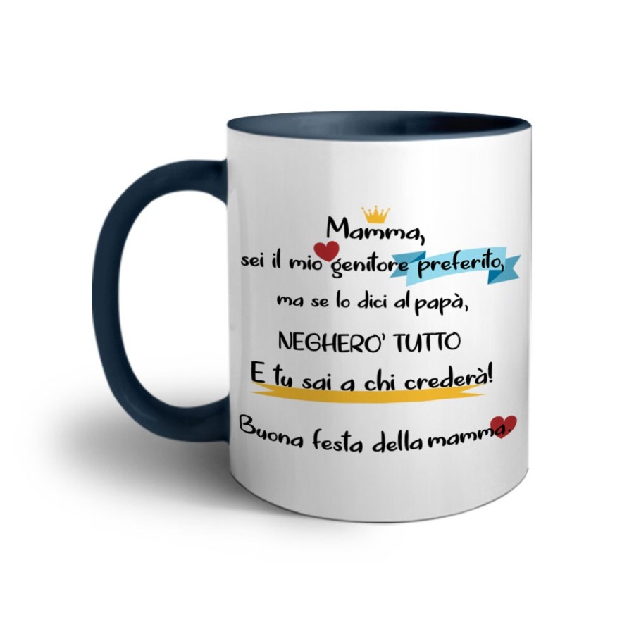 Tazza mamma sei il mio genitore preferito ma se lo dici a papà negherò tutto Per la mamma