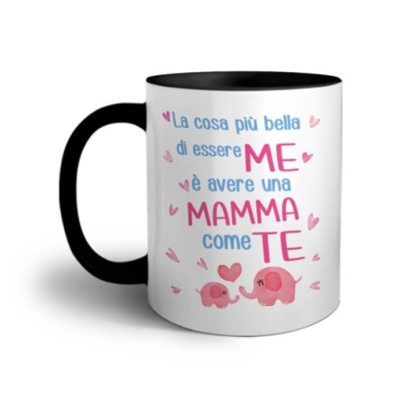 Tazza la cosa più bella di essere me è avere una mamma come te Per la mamma