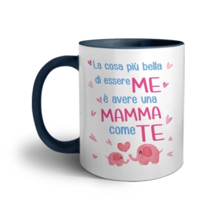 Tazza la cosa più bella di essere me è avere una mamma come te Per la mamma