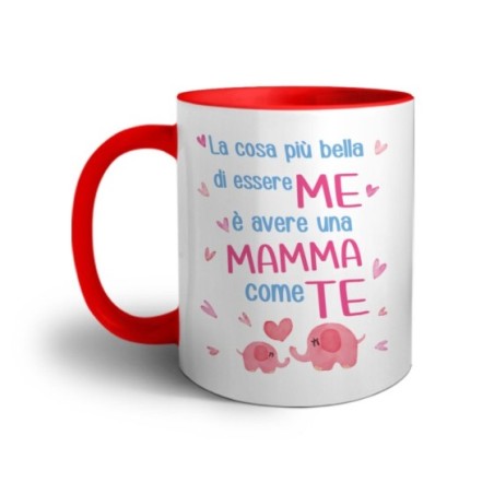 Tazza la cosa più bella di essere me è avere una mamma come te Per la mamma