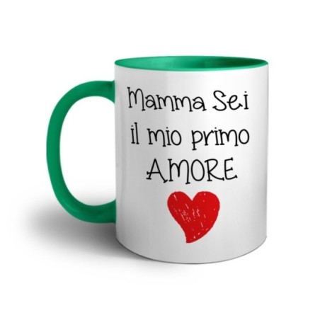 Tazza mamma sei il mio primo amore Per la mamma