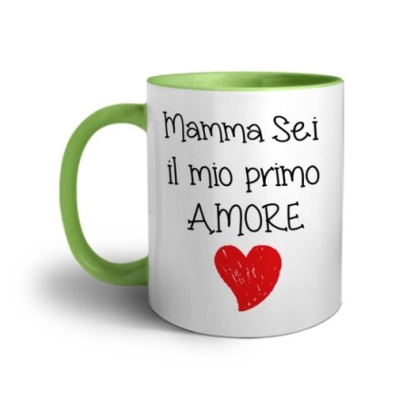 Tazza mamma sei il mio primo amore Per la mamma