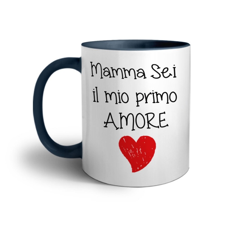 Tazza mamma sei il mio primo amore Per la mamma