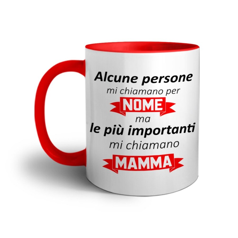 Tazza alcune persone mi chiamano per nome ma le più importanti mi chiamano mamma Per la mamma