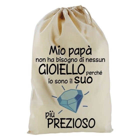 Sacchetto nascita mio papà non ha bisogno di nessun gioiello perchè sono suo diamante più prezioso Per il papà
