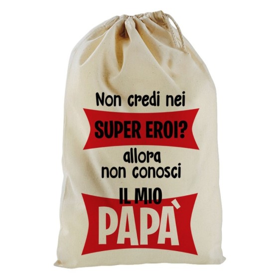 Sacchetto nascita bimbo non credi nei super eroi? allora non conosci il mio papà Per il papà