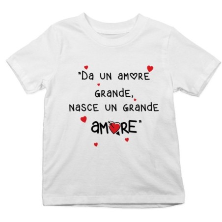 T-shirt bambino da un amore grande nasce un grande amore Divertenti