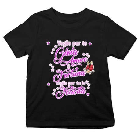 T-shirt bambino voglio per te gioia amore fortuna e felicità Divertenti