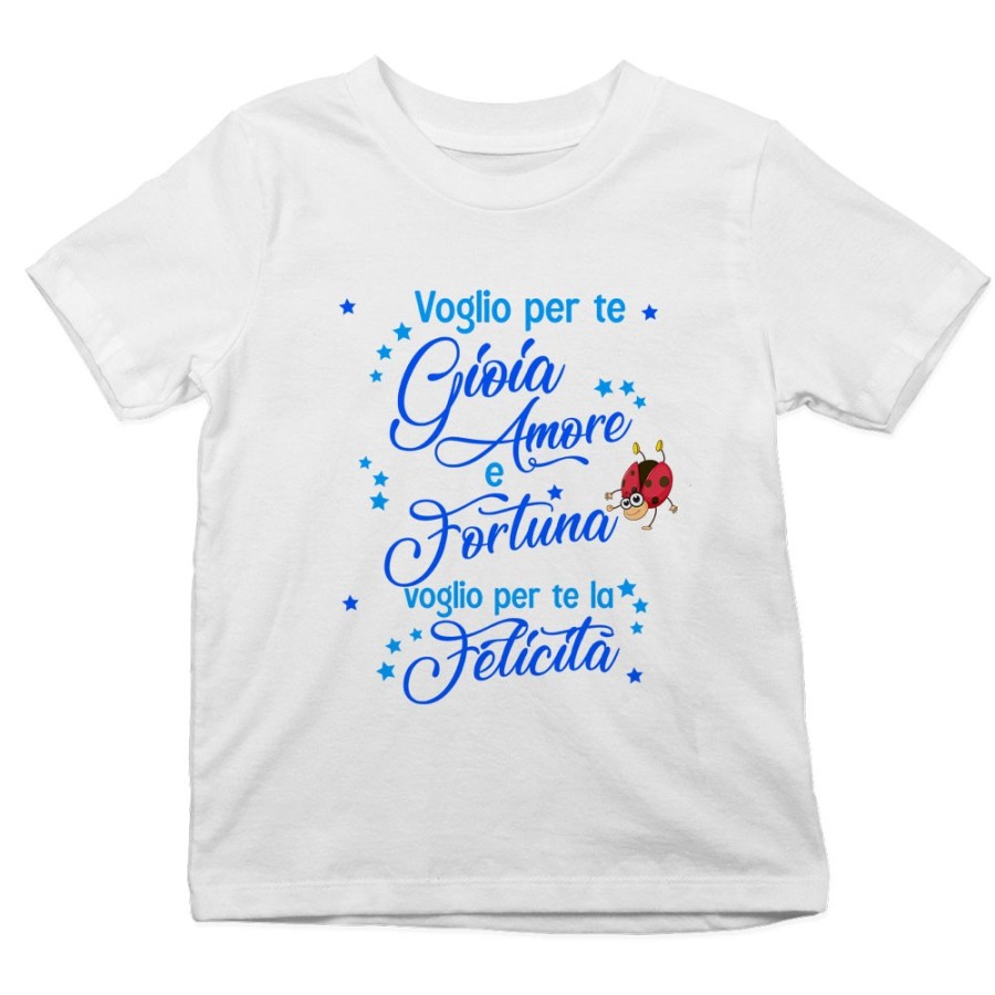 T-shirt bambino voglio per te gioia amore fortuna e felicità Divertenti