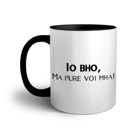 Tazza io bho ma pure voi mha Frasi