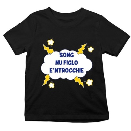 T-shirt bambino song nu figlio e ntrocchie