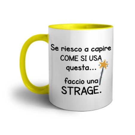 Tazza se riesco a capire come si usa faccio una strage Frasi