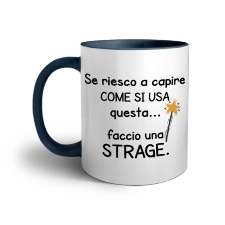 Tazza se riesco a capire come si usa faccio una strage Frasi