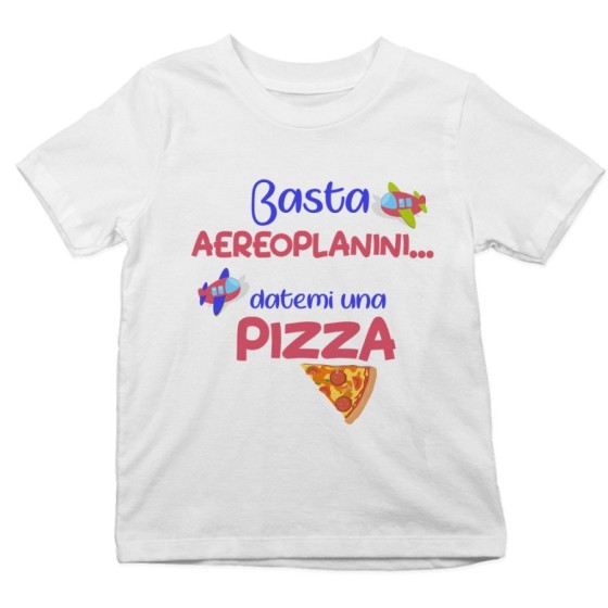 T-shirt bambino basta aeroplanini datemi una pizza Divertenti
