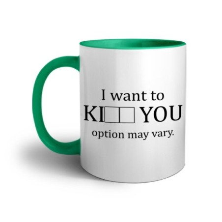 Tazza i want to ki you option may vary Frasi