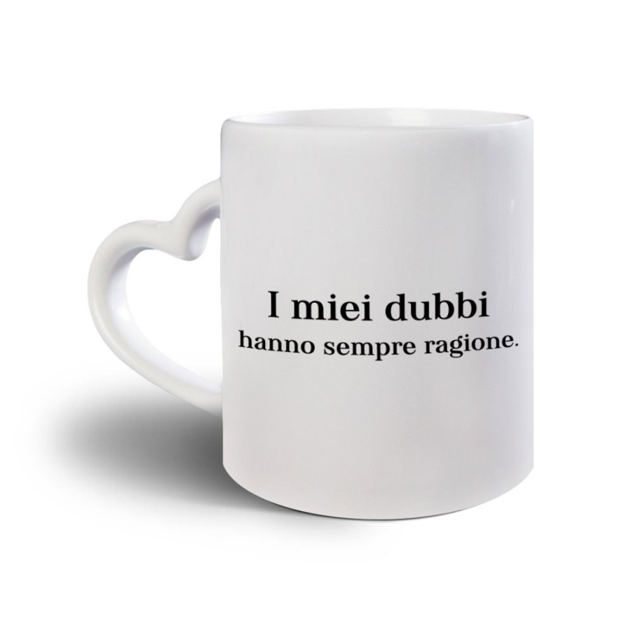 Tazza i miei dubbi hanno sempre ragione Frasi