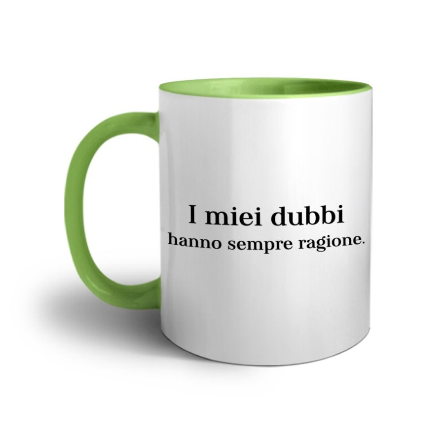 Tazza i miei dubbi hanno sempre ragione Frasi