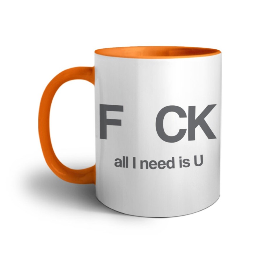 Tazza fck all i need is u Frasi
