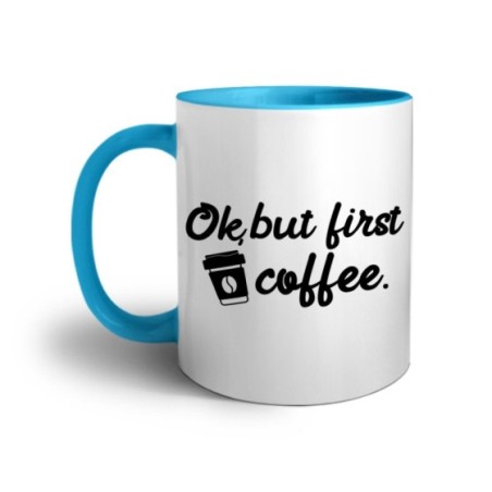 Tazza ok but first coffee Frasi
