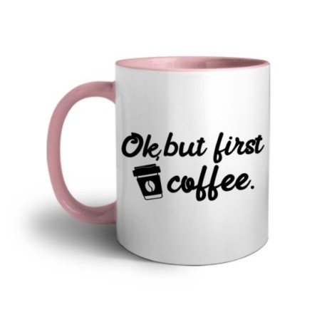 Tazza ok but first coffee Frasi