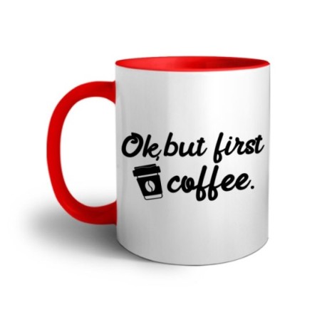 Tazza ok but first coffee Frasi