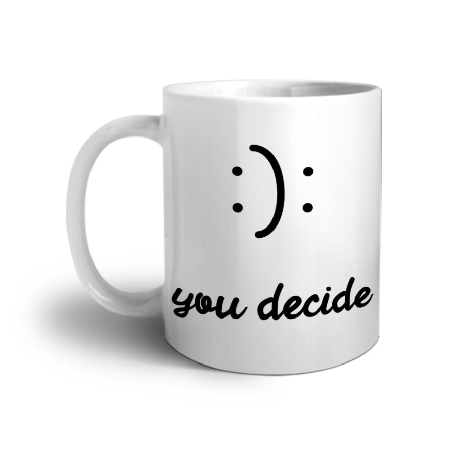 Tazza happy you decide happy or sad Frasi