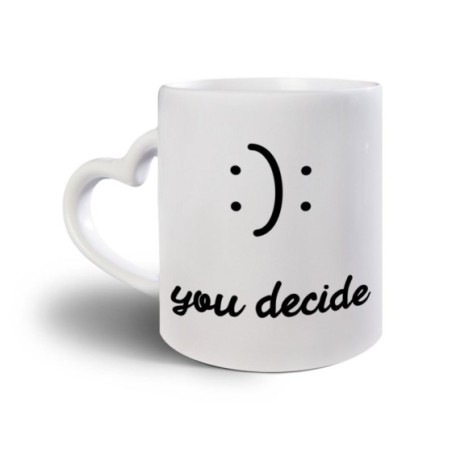 Tazza happy you decide happy or sad Frasi