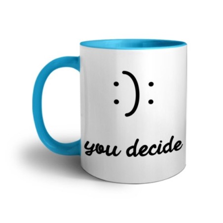 Tazza happy you decide happy or sad Frasi
