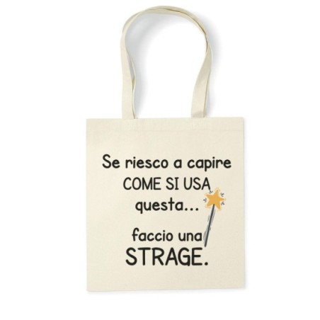 Shopper bag se riesco a capire come si usa faccio una strage Frasi