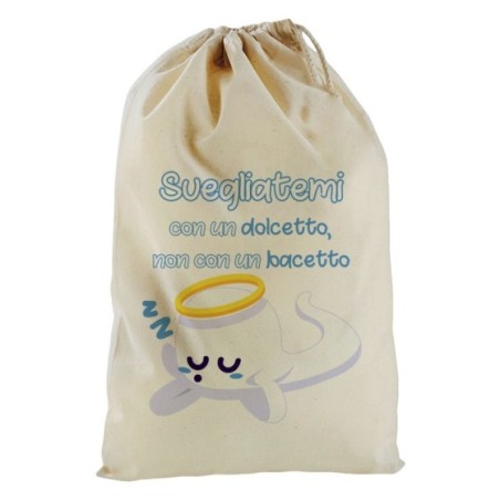 Sacchetto svegliatemi con un dolcetto non con un bacetto