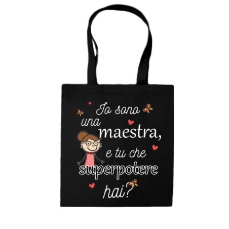 Shopper bag io sono una maestra e tu che superpotere hai? Per insegnanti