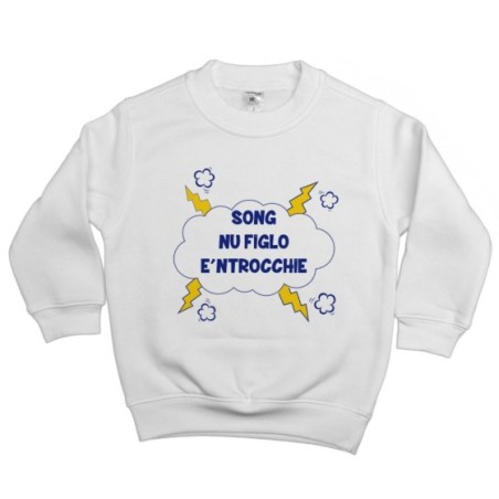 Felpa bambino song nu figlio e ntrocchie Divertenti