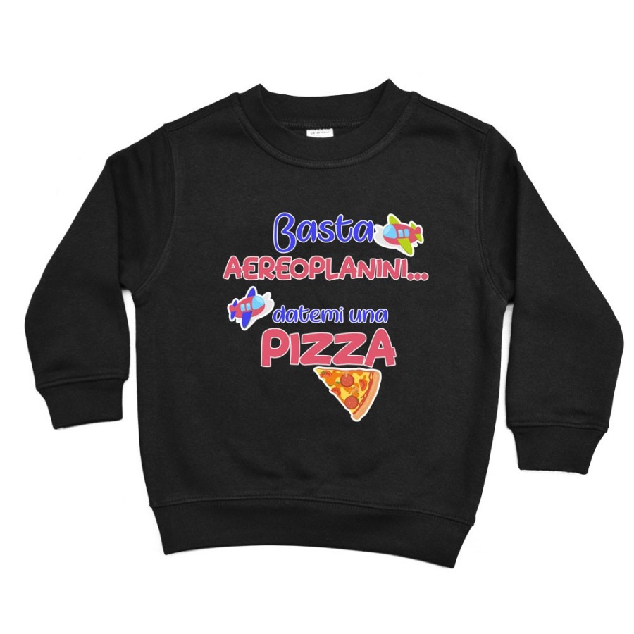 Felpa bambino basta aeroplanini datemi una pizza Divertenti