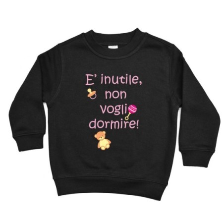 Felpa bambino non voglio dormire Divertenti