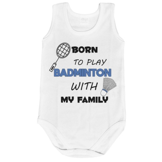 Body neonato born to play badminton with my family Per la famiglia