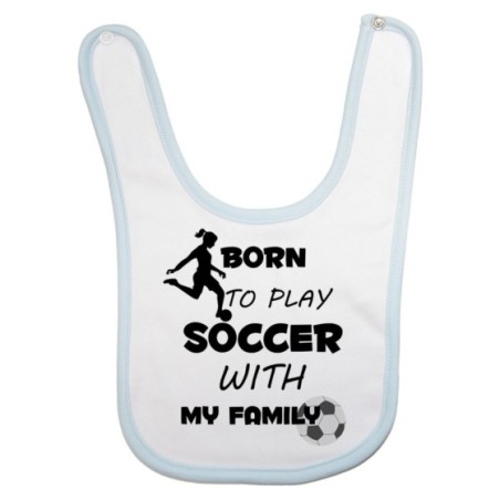 Bavaglino neonato born to play soccer with my family Per la famiglia