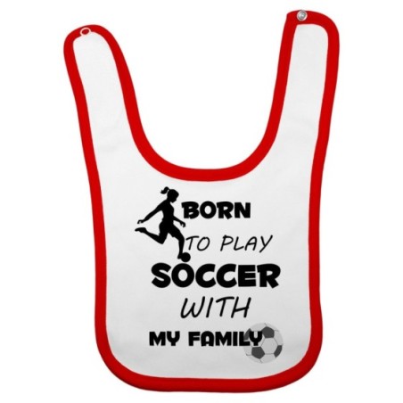Bavaglino neonato born to play soccer with my family Per la famiglia