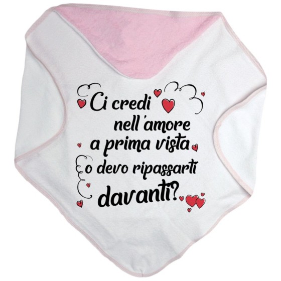Accappatoio neonato ci credi nell'amore a prima vista o devo ripassarti davanti Love