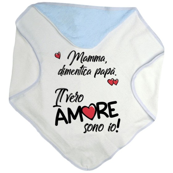 Accappatoio neonato mamma dimentica papà il vero amore sono io Love