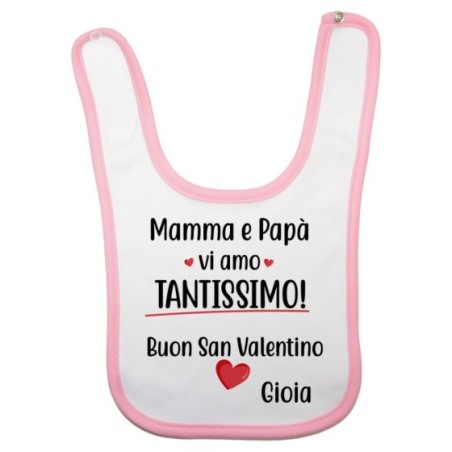 Bavaglino neonato personalizzato con nome mamma e papà vi amo tantissimo buon san valentino Love