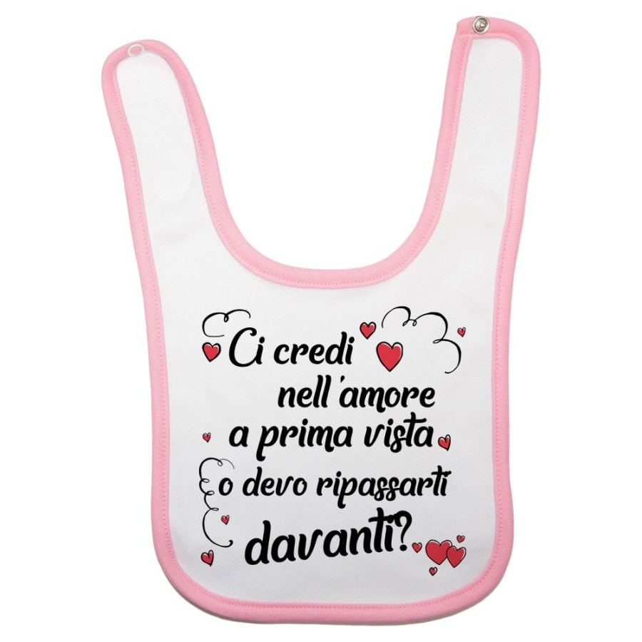 Bavaglino neonato ci credi nell'amore a prima vista o devo ripassarti davanti Love