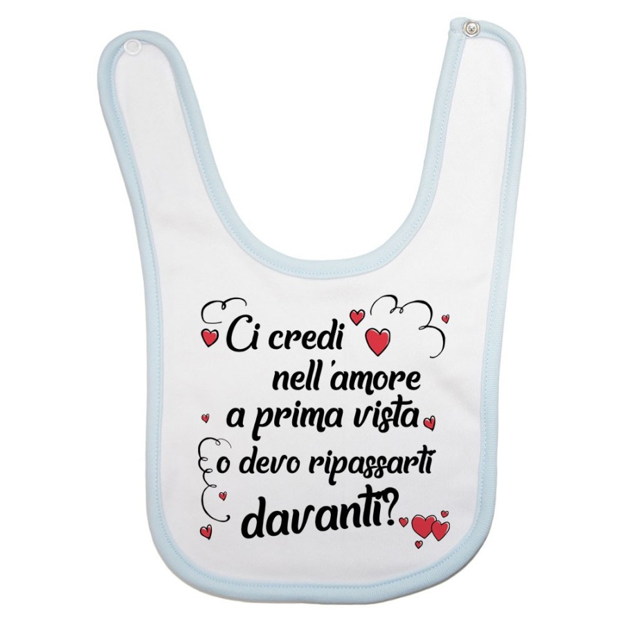Bavaglino neonato ci credi nell'amore a prima vista o devo ripassarti davanti Love