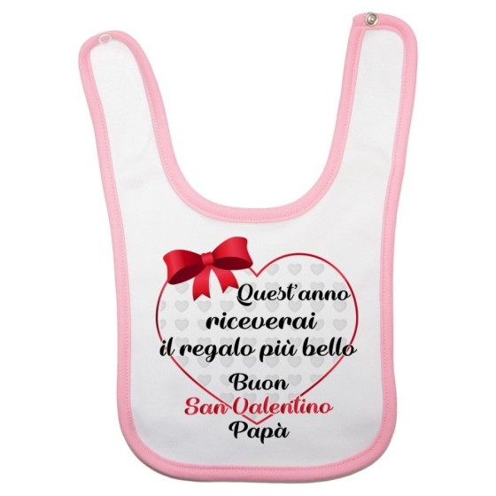Bavaglino neonato quest'anno riceverai il regalo più bello buon san valentino papà Love